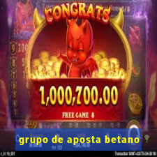 grupo de aposta betano